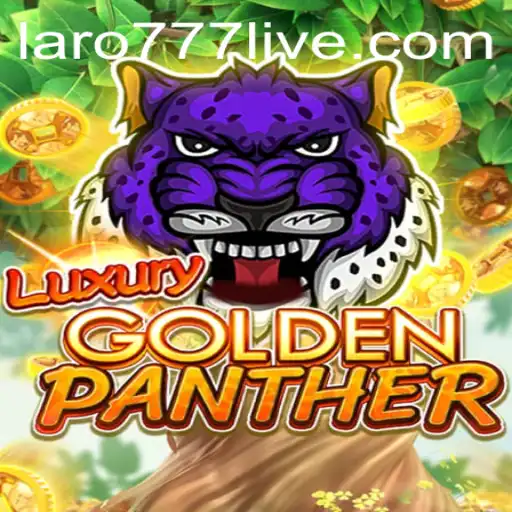 Discover the Thrills of LUXURYGOLDENPANTHER: An Exciting Adventure with LARO77