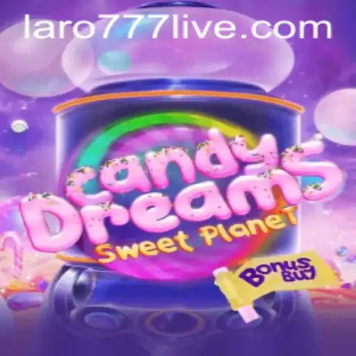 CandyDreamsSweetPlanet Adventure with LARO77
