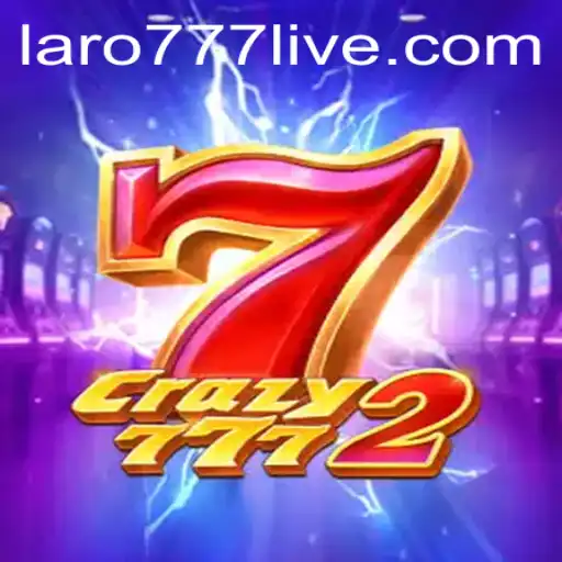 Crazy7772: Exploring the Exciting World of LARO77